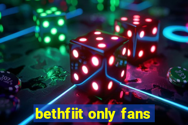 bethfiit only fans